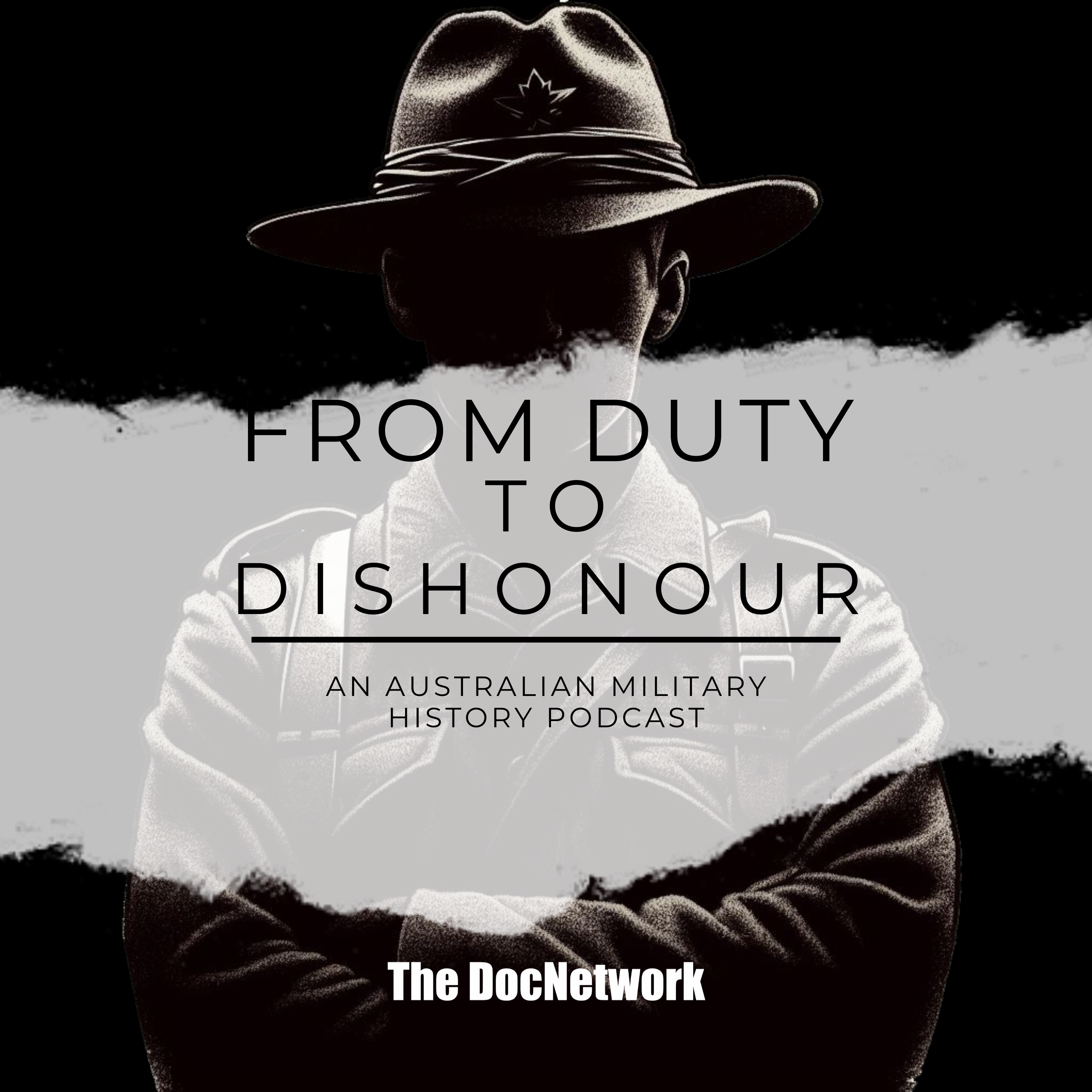 From Duty to Dishonour: An Australian Military History Podcast cover art